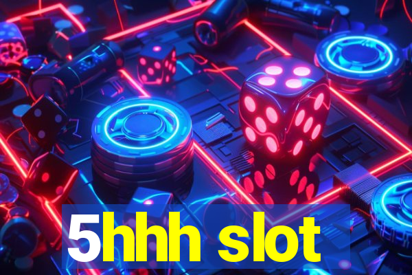 5hhh slot